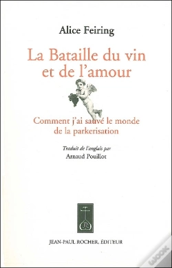 Capa do artigo La Bataille Du Vin Et De L'Amour ; Comment J'Ai Sauvé Le Monde De La Parkerisation