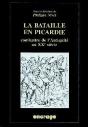 La Bataille En Picardie ; Combattre De L'Antiquité Au Xx Siècle - Preview