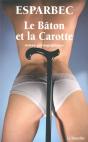 La Bâton Et La Carotte ; Roman Pornographique - Preview