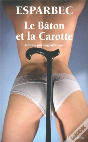 Capa do artigo La Bâton Et La Carotte ; Roman Pornographique