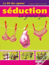 La Bd Des Copines Tome 1 ; Séduction Le Grand Jeu