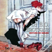 La Bd Érotique Tome 1 ; Des Origines À L'Underground