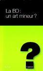 La Bd : Un Art Mineur ? - Preview