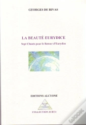 La Beauté Eurydice ; Sept Chants Pour Le Retour D'Eurydice