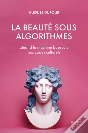 Capa do artigo La Beauté Sous Algorithmess : Quand La Machine Bouscule Nos Codes Culturels