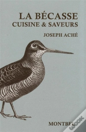 Capa do artigo La Bécasse ; Cuisine Et Saveurs