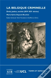 Capa do artigo La Belgique Criminelle : Droit, Justice, Société (Xive-Xxe Siècles)