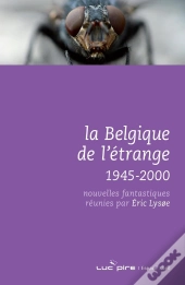 La Belgique De L'Étrange (1945-2000)