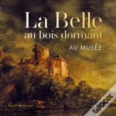 La Belle Au Bois Dormant : La Belle Au Bois Dormant Au Musée