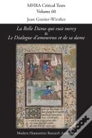 'La Belle Dame Qui Eust Mercy' And 'Le Dialogue D'Amoureux Et De Sa Dame'