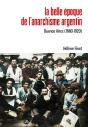 La Belle Époque De L'Anarchisme Argentin : Buenos Aires (1880-1920) - Preview