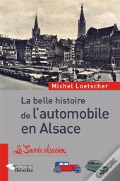La Belle Histoire De L'Automobile En Alsace