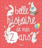 La Belle Histoire De Mes 2 Ans - Preview