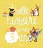 La Belle Histoire De Mes 3 Ans - Preview