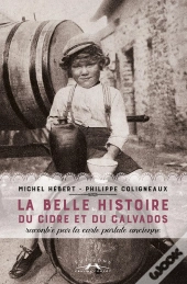 La Belle Histoire Du Cidre Et Du Calvados