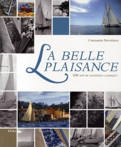Capa do artigo La Belle Plaisance ; 100 Ans De Yachting Classique