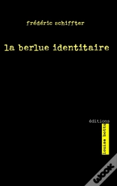 La Berlue Identitaire