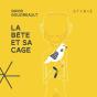 La Bete Et Sa Cage - Preview