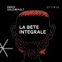 La Bete Integrale - Preview