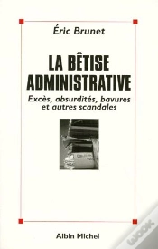 Capa do artigo La Betise Administrative : Exces, Absurdites, Bavures Et Autres Scandales