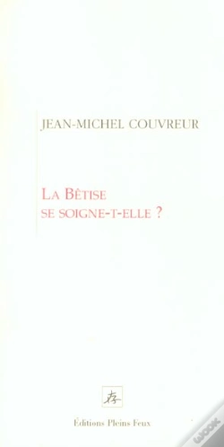 Capa do artigo La Betise Se Soigne-T-Elle ?