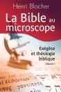 La Bible Au Microscope. Volume 1 : Exégèse Et Théologie Biblique - Preview