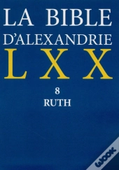 La Bible D'Alexandrie Tome 8 ; Ruth