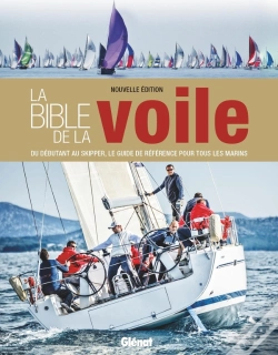 Capa do artigo La Bible De La Voile (Nouvelle Edition) - Du Debutant Au Skipper, Le Guide De Reference Pour Tous Le