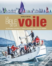 Capa do artigo La Bible De La Voile (Nouvelle Edition) - Du Debutant Au Skipper, Le Guide De Reference Pour Tous Le