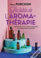 La Bible De L'Aromatherapie
