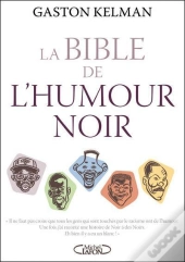 La Bible De L'Humour Noir