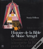 La Bible De Moise Arragel De Guadala Jara Dite Bible D'Albe ; Un Juif Traduit La Bible Pour Les Chretiens