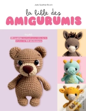 Capa do artigo La Bible Des Amigurumis : Avec 20 Modèles Expliqués Pour Débutants Et Plus De 100 Déclinaisons