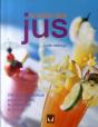 La Bible Des Jus ; 200 Savoureux Jus Pour La Sante - Preview