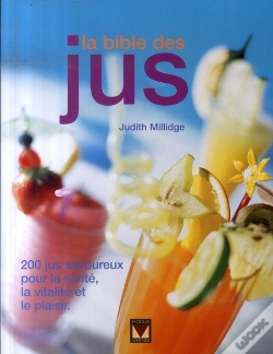 Capa do artigo La Bible Des Jus ; 200 Savoureux Jus Pour La Sante