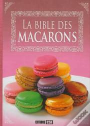 La Bible Des Macarons