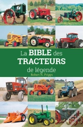 La Bible Des Tracteurs De Legende
