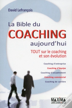 Capa do artigo La Bible Du Coaching Aujourd'Hui ; Tout Sur Le Coaching Et Son Évolution