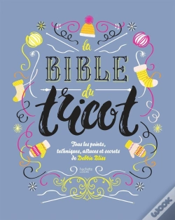Capa do artigo La Bible Du Tricot ; Tous Les Points, Techniques, Astuces Et Secrets