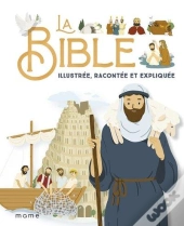 La Bible Illustrée, Racontée Et Expliquée