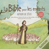 La Bible Pour Les Enfants : Autour De Jésus