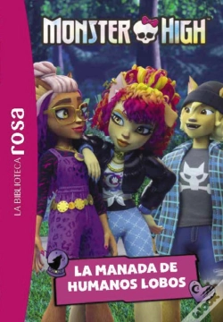 Capa do artigo La Biblioteca Rosa. Monster High, 4. La Manada De Humanos Lobo