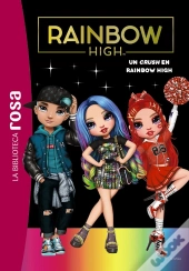 La Biblioteca Rosa. Rainbow High, 6. Un Crush En Rainbow High