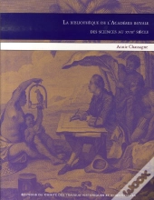 La Bibliothèque De L'Académie Royale Des Sciences Au Xviii Siècle