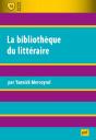 La Bibliothèque Du Littéraire (3e Édition) - Preview