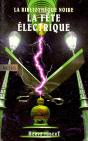 La Bibliothèque Noire ; La Fête Électrique - Preview