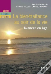 La Bien-Traitance Au Soir De La Vie ; Avancer En Âge