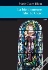 La Bienheureuse Alix Le Clerc