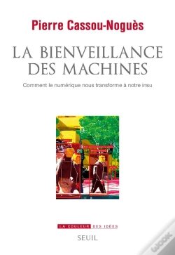 Capa do artigo La Bienveillance Des Machines : Comment Le Numérique Nous Transforme À Notre Insu