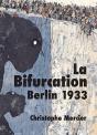 La Bifurcation Berlin 1933 - Preview